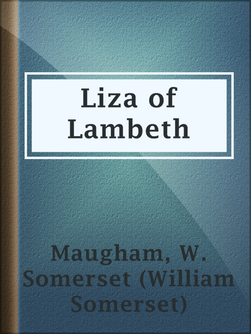 Title details for Liza of Lambeth by W. Somerset (William Somerset) Maugham - Available